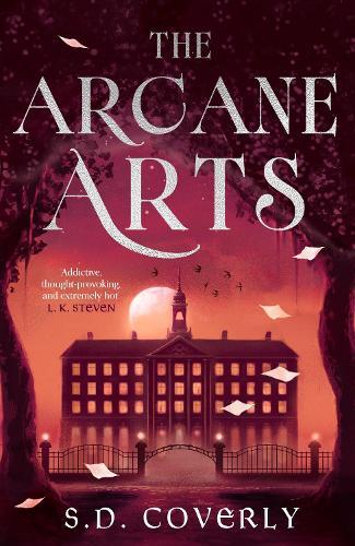 The Arcane Arts: A Thrilling Dark Academia Romance of Magic and Forbidden Love