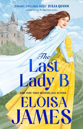 The Last Lady B: a brand-new witty historical romance with a gothic twist