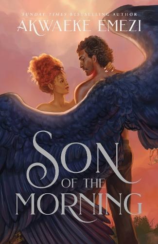 Son of the Morning: A spicy and addictive Southern Gothic paranormal romance of angels and demons, forbidden love, heavenly secrets and deadly desires