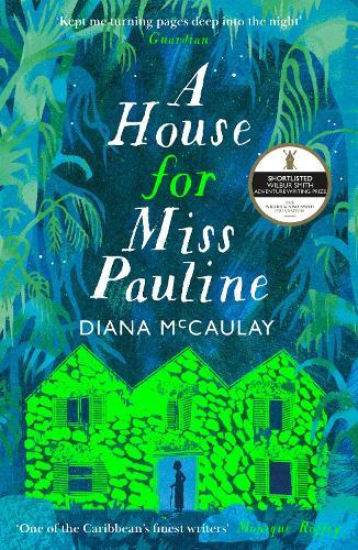 A House for Miss Pauline: 'One of the Caribbean's finest writers' Monique Roffey