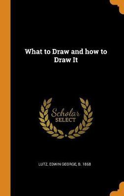 What to Draw and How to Draw It