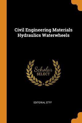 Civil Engineering Materials Hydraulics Waterwheels