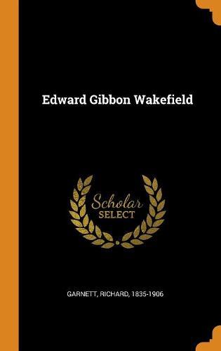 Edward Gibbon Wakefield