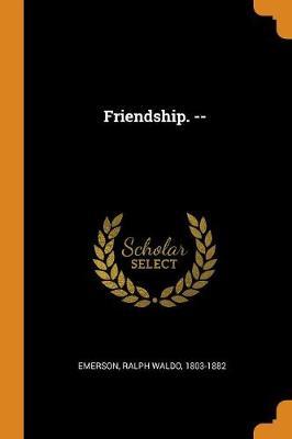 Friendship. --