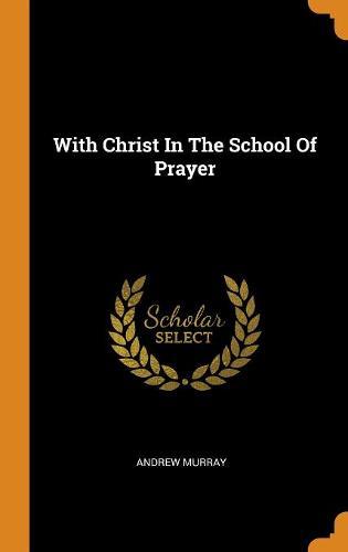 With Christ in the School of Prayer