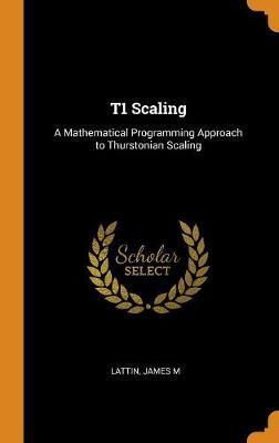 T1 Scaling: A Mathematical Programming Approach to Thurstonian Scaling