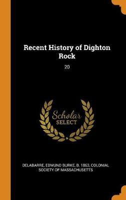 Recent History of Dighton Rock: 20