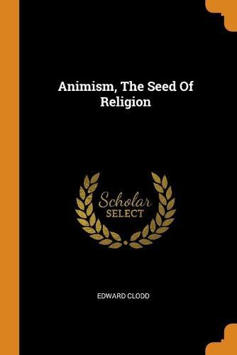 Animism, the Seed of Religion