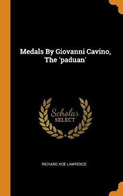 Medals by Giovanni Cavino, the 'paduan'