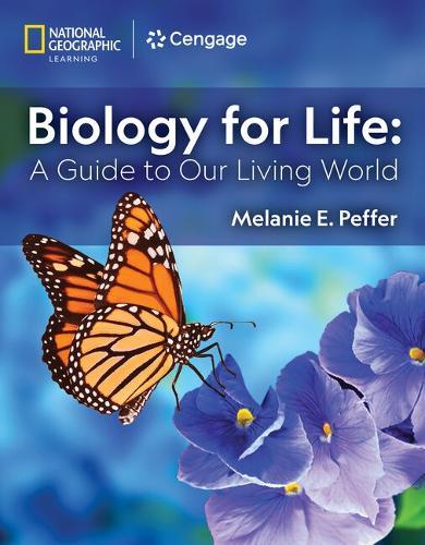 Biology for Life: A Guide to Our Living World
