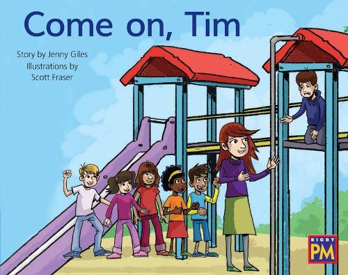 Come On, Tim: Leveled Reader Blue Fiction Level 11 Grade 1