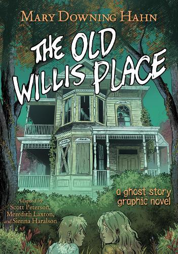 The Old Willis Place Graphic Novel: A Ghost Story