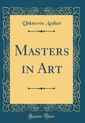 Masters in Art (Classic Reprint)