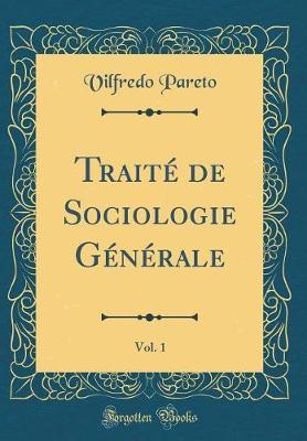 Traite de Sociologie Generale, Vol. 1 (Classic Reprint)
