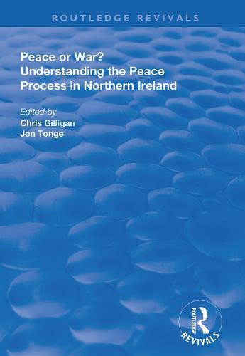Peace or War?: Understanding the Peace Process in Northern Ireland