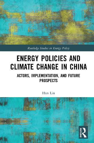 Energy Policies and Climate Change in China: Actors, Implementation, and Future Prospects