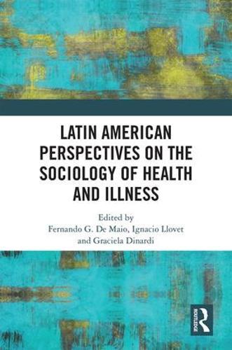 Latin American Perspectives on the Sociology of Health and Illness