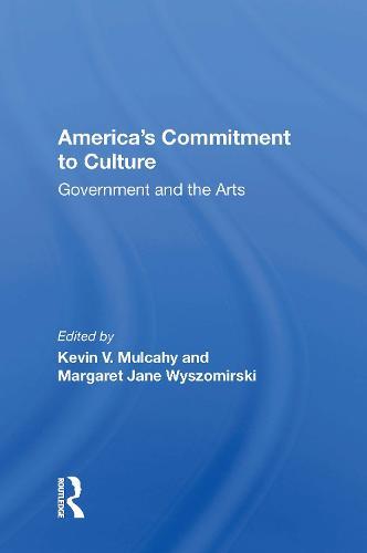 America's Commitment To Culture: Government And The Arts