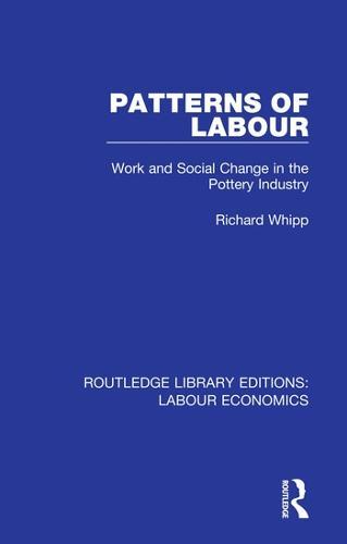 Patterns of Labour: Work and Social Change in the Pottery Industry
