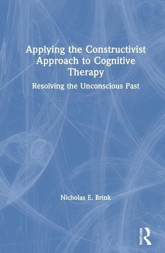 Applying the Constructivist Approach to Cognitive Therapy: Resolving the Unconscious Past