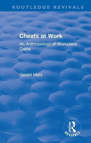 Cheats at Work: An Anthropology of Workplace Crime