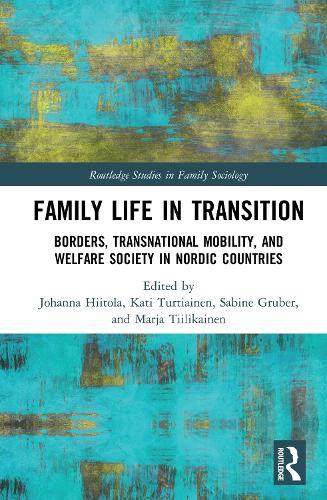 Family Life in Transition: Borders, Transnational Mobility, and Welfare Society in Nordic Countries