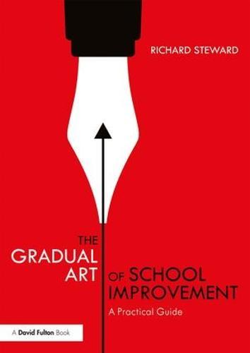 The Gradual Art of School Improvement: A Practical Guide