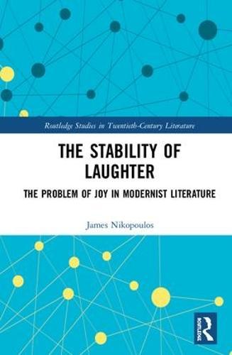 The Stability of Laughter: The Problem of Joy in Modernist Literature