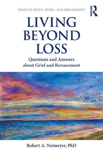 Living Beyond Loss: Questions and Answers About Grief and Bereavement