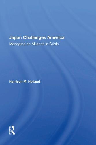 Japan Challenges America: Managing An Alliance In Crisis
