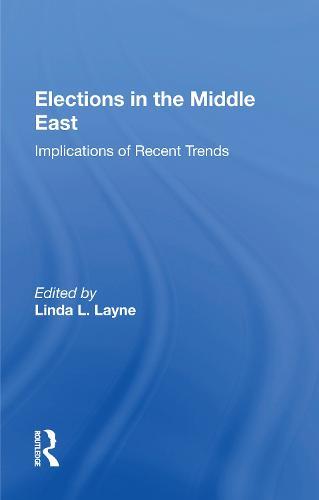 Elections In The Middle East: Implications Of Recent Trends