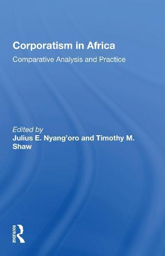 Corporatism In Africa: Comparative Analysis And Practice