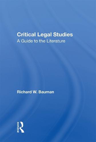 Critical Legal Studies: A Guide To The Literature