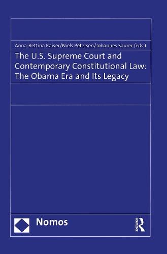 The U.S. Supreme Court and Contemporary Constitutional Law: The Obama Era and Its Legacy