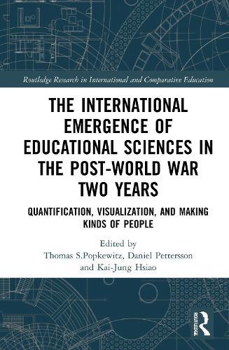 The International Emergence of Educational Sciences in the Post-World War Two Years: Quantification, Visualization, and Making Kinds of People