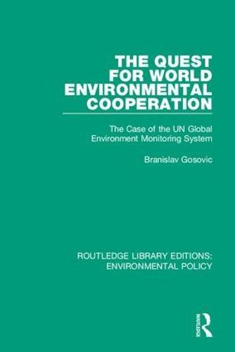 The Quest for World Environmental Cooperation: The Case of the UN Global Environment Monitoring System