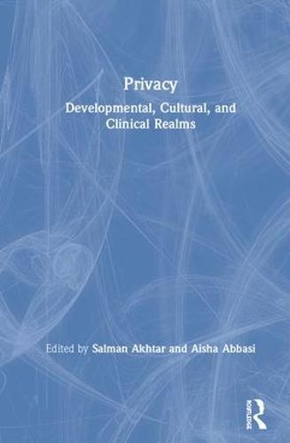 Privacy: Developmental, Cultural, and Clinical Realms