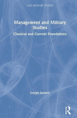 Management and Military Studies: Classical and Current Foundations