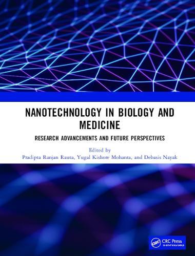 Nanotechnology in Biology and Medicine: Research Advancements & Future Perspectives