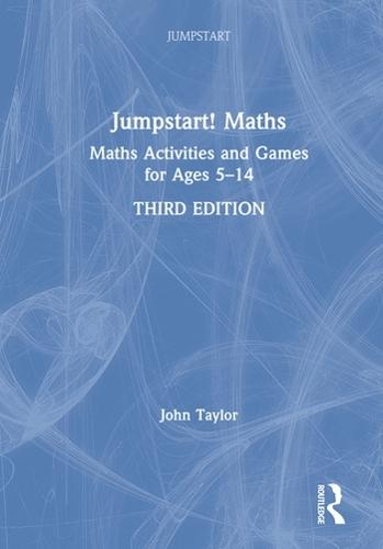 Jumpstart! Maths: Maths Activities and Games for Ages 5-14