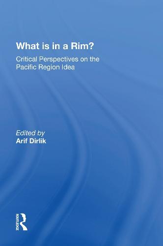 What Is In A Rim?: Critical Perspectives On The Pacific Region Idea