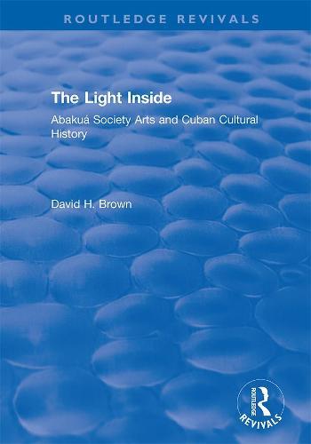 The Light Inside: Abakuá Society Arts and Cuban Cultural History