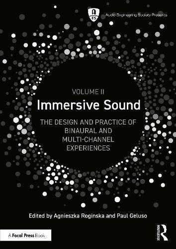 Immersive Sound Volume II: The Design and Practice of Binaural and Multi-Channel Experiences