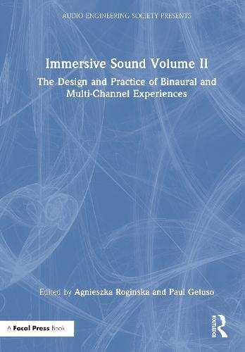 Immersive Sound Volume II: The Design and Practice of Binaural and Multi-Channel Experiences