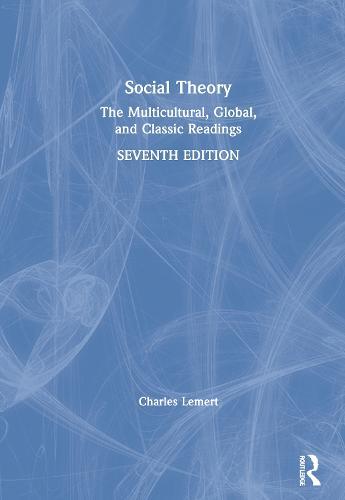 Social Theory: The Multicultural, Global, and Classic Readings