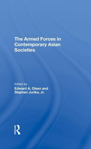 The Armed Forces In Contemporary Asian Societies