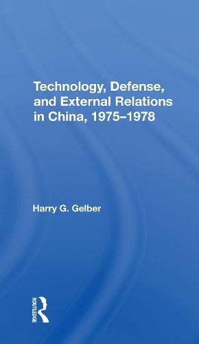 Technology, Defense, And External Relations In China, 19751978