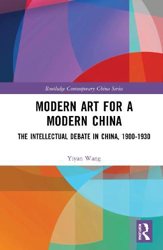 Modern Art for a Modern China: The Chinese Intellectual Debate, 1900–1930