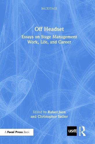 Off Headset: Essays on Stage Management Work, Life, and Career