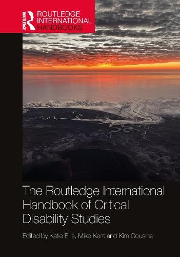 The Routledge International Handbook of Critical Disability Studies